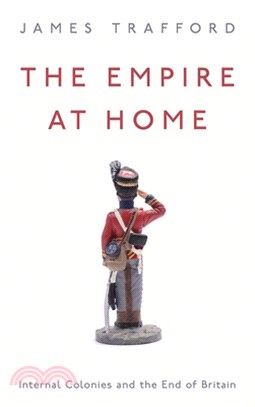 The Empire at Home: Internal Colonies and the End of Britain