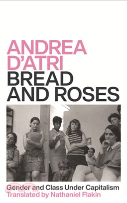 Bread and Roses: Gender and Class Under Capitalism