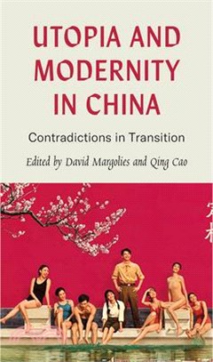 Utopia and Modernity in China: Contradictions in Transition
