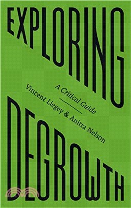 Exploring Degrowth：A Critical Guide