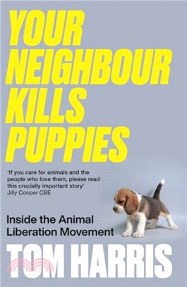 Your Neighbour Kills Puppies：Inside the Animal Liberation Movement