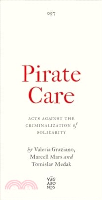 Pirate Care：Acts Against the Criminalization of Solidarity