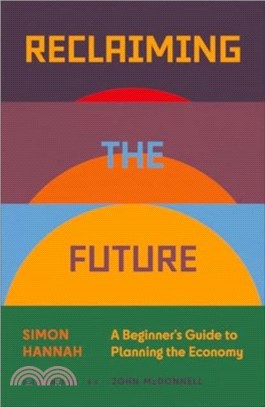 Reclaiming the Future：A Beginner's Guide to Planning the Economy