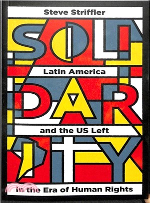 Solidarity ― Latin America and Left Internationalism in the Era of Human Rights