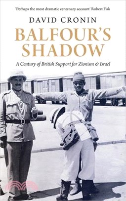 Balfour's Shadow ─ A Century of British Support for Zionism and Israel