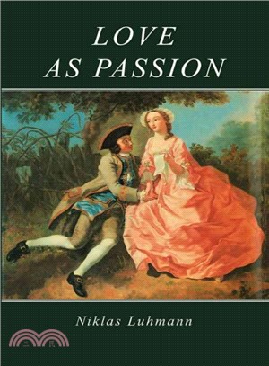 LOVE AS PASSION - THE CODIFICATION OF INTIMACY