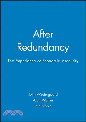 After Redundancy - The Experience Of Economic Insecurity