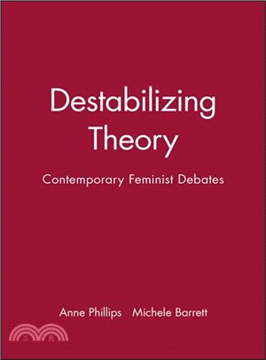 Destabilizing Theory - Contemporary Feminist Debates