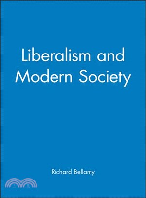 Liberalism And Modern Society - An Historical Argument