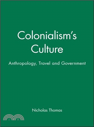 Colonialism'S Culture - Anthropology, Travel And Government