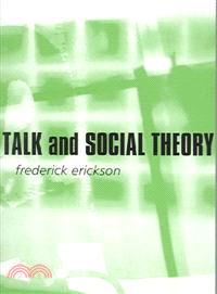 Talk And Social Theory: Ecologies Of Speaking And Listening In Everyday Life