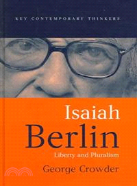 Isaiah Berlin: Liberty And Pluralism