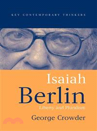 Isaiah Berlin: Liberty And Pluralism