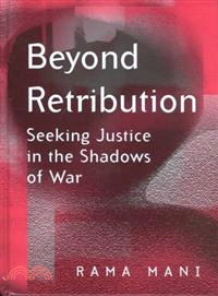 Beyond Retribution - Seeking Justice In The Shadows Of War