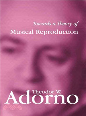 Towards A Theory Of Musical Reproduction - Notes, A Draft And Two Schemata (Edited By Henri Lonitz And Translated By Wieland Hoban)