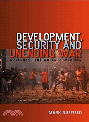 Development, Security And Unending War - Governing The World Of Peoples