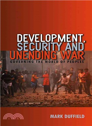 Development, Security And Unending War - Governing The World Of Peoples