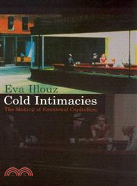 Cold Intimacies - The Making Of Emotional Capitalism
