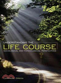 Understanding the Life Course: Sociological and Psychological Perspectives