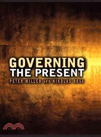 Governing the present :administering economic, social and personal life /