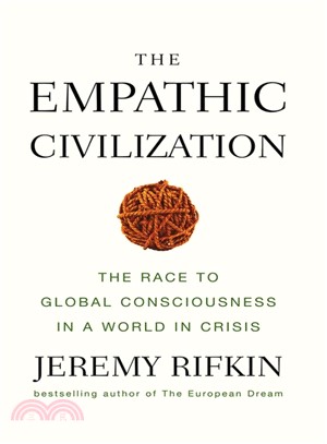 The Empathic Civilization - The Race To Global Consciousness In A World In Crisis