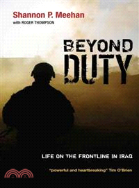 Beyond Duty - Life On The Frontline In Iraq