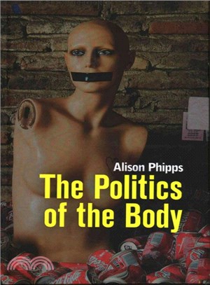 The Politics Of The Body - Gender In A Neoliberal And Neoconservative Age