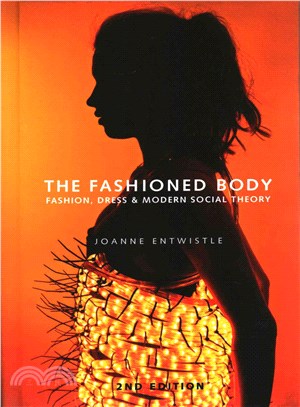 The Fashioned Body - Fashion, Dress & Social Theory, 2E