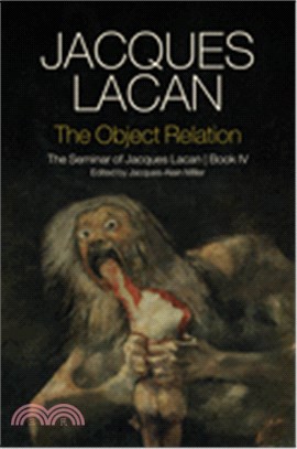 The Object Relation - The Seminar Of Jacques Lacan Book Iv