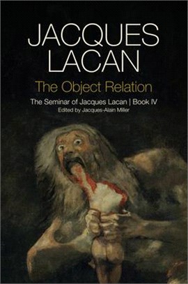 The Object Relation - The Seminar Of Jacques Lacan Book IV