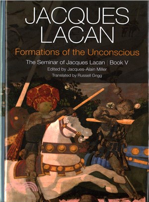 Formations Of The Unconscious - The Seminar Of Jacques Lacan, Book V