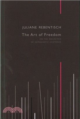 The Art Of Freedom - On The Dialectics Of Democratic Existence