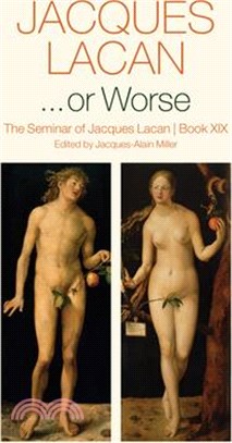 ...or Worse: The Seminar of Jacques Lacan, Book XIX