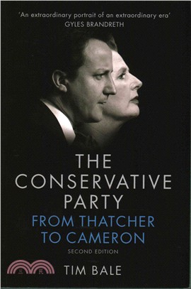 The Conservative Party - From Thatcher To Cameron,2E