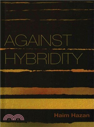 Against Hybridity - Social Impasses In A Globalizing World