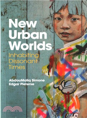 New Urban Worlds - Inhabiting Dissonant Times