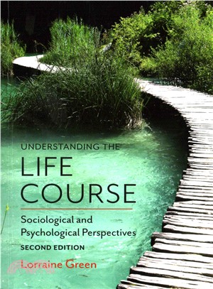 Understanding The Life Course - Sociological And Psychological Perspectives, 2E