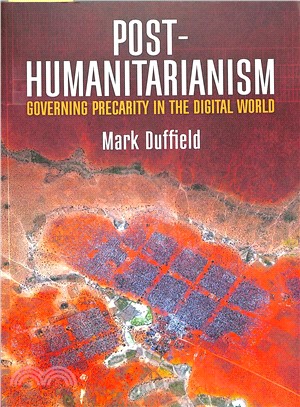 Duffield, Post-Humanitarianism, Governing Precarity In The Digital World