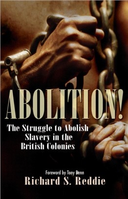 Abolition!：The struggle to abolish slavery in the British colonies
