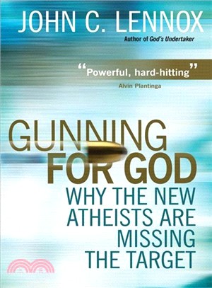 Gunning for God ─ Why the New Atheists are Missing the Target