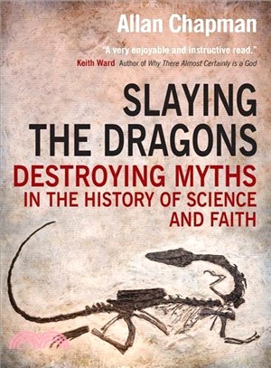 Slaying the Dragons ― Destroying Myths in the History of Science and Faith