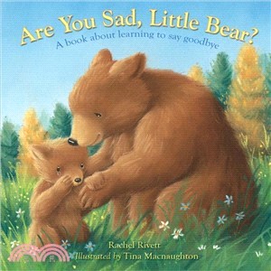 Are You Sad, Little Bear? ─ A Book About Learning to Say Goodbye