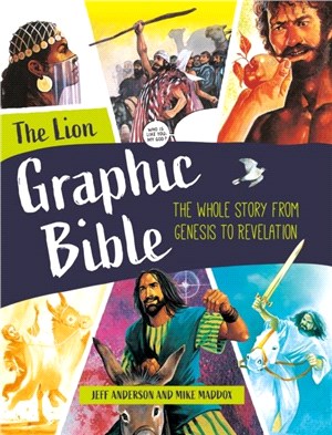 The Lion Graphic Bible：The whole story from Genesis to Revelation