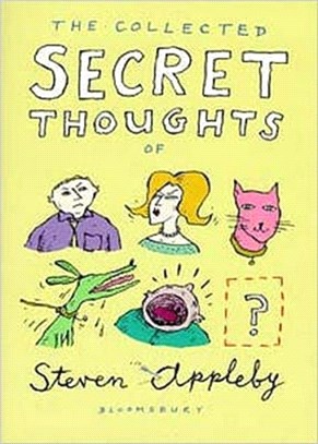 The Collected Secret Thoughts of Steven Appleby