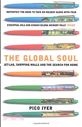 The Global Soul: Jet Lag, Shopping Malls and the Search for Home