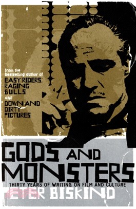 Gods and Monsters：Thirty Years of Writing on Film and Culture