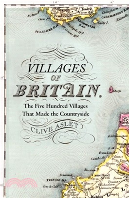 Villages of Britain：The Five Hundred Villages That Made the Countryside