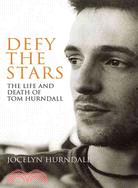 Defy the Stars: The Life and Death of Tom Hurndall