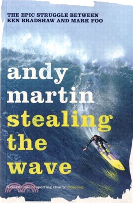 Stealing the Wave：The Epic Struggle Between Ken Bradshaw and Mark Foo