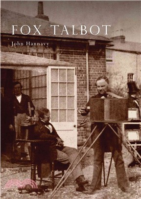 Fox Talbot ─ An Illustrated Life of Willian Henry Fox Talbot, 'father of Modern Photography', 1800 -1877